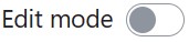 Screenshot of the 'Edit mode' button toggled to the off position meaning that editing is disabled.