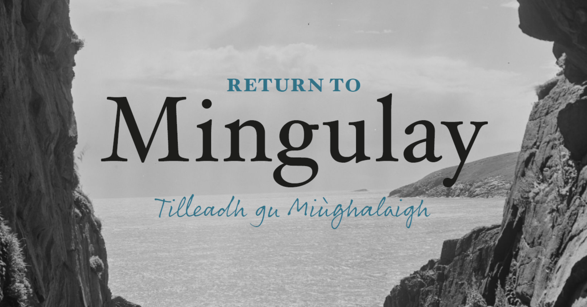 Text reading 'Return to Mingulay - Tilleadh gu Miughalaigh'