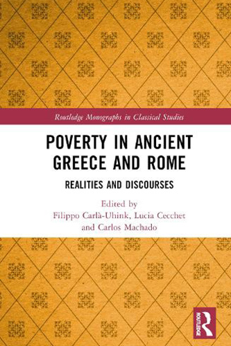 Poverty in ancient Greece and Rome: discourses and realities