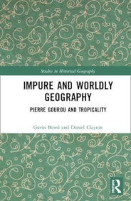 Impure and Worldly Geography: Pierre Gourou and Tropicality