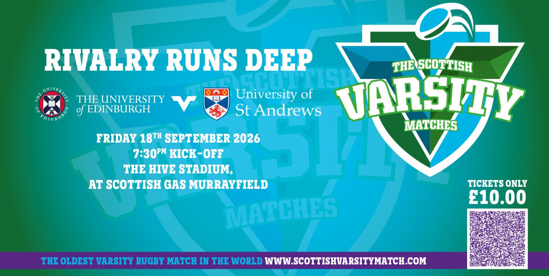 Men's Scottish Varsity Rugby graphic, text reads 'Rivalry runs deep - Friday 18th September 2026, 7.30pm kick-off, The Hive Stadium at Scottish Gas Murrayfield. The oldest varsity rugby in the world www.scottishvarsitymatch.com tickets only £10.00' Men's Scottish Varsity Rugby graphic, text reads 'Rivalry runs deep - Friday 18th September 2026, 7.30pm kick-off, The Hive Stadium at Scottish Gas Murrayfield. The oldest varsity rugby in the world www.scottishvarsitymatch.com tickets only £10.00'
