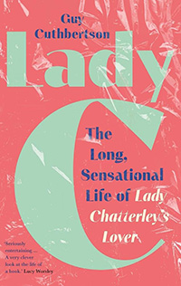 Cover image for 'Lady C: The Long, Sensational Life of Lady Chatterley's Lover'