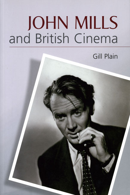 John Mills and British Cinema: Masculinity, Identity and Nation
