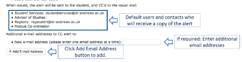 Figure indicating how to add additional email address to the CC list of an academic alert:
a) Enter the full address into the New email address field
b) Click the Add e-mail Address button.
c) Repeat for each additional email address.