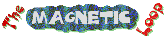 The Magnetic Loop antenna
